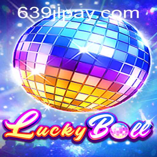 Discover LuckyBall: The Exciting World of 639JL.COM