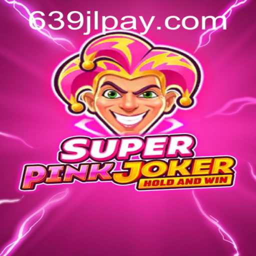 Discover SuperPinkJoker: A Thrilling New Adventure with 639JL.COM